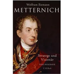 Metternich, Biografien von Wolfram Siemann