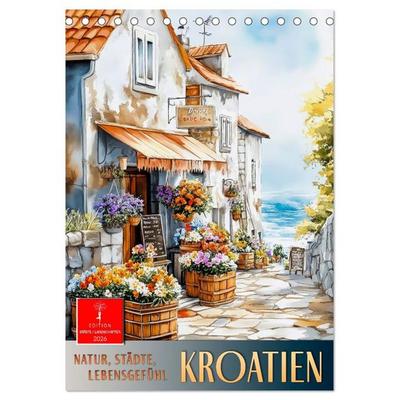 Kroatien - Natur, Städte, Lebensgefühl (Tischkalender 2026 DIN A5 hoch), CALVENDO Monatskalender