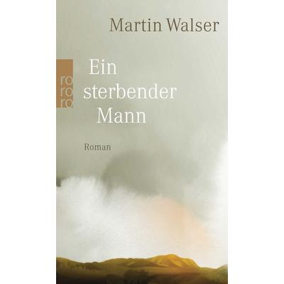 Ein sterbender Mann, Taschenbuch von Martin Walser, Rowohlt Taschenbuch