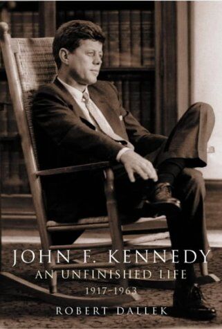 Robert Dallek - John F. Kennedy: An Unfinished Life 1917-1963 - Preis vom 15.10.2026 23:06:25 h