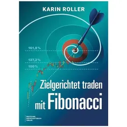 Roller:Zielgerichtet traden mit Fibonac, Sachbücher von Karin Roller