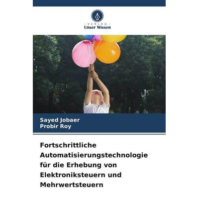 Jobaer, S: Fortschrittliche Automatisierungstechnologie für, Taschenbuch von Sayed Jobaer,Probir Roy, Verlag Unser Wissen, 978-620-0-82330-4