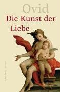 Ovid - Die Kunst der Liebe. Liebeselegien, Liebeskunst, Heilmittel gegen die Liebe - Preis vom 30.09.2026 09:01:18 h