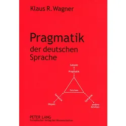 Pragmatik der deutschen Sprache, Fachbücher von Klaus R. Wagner