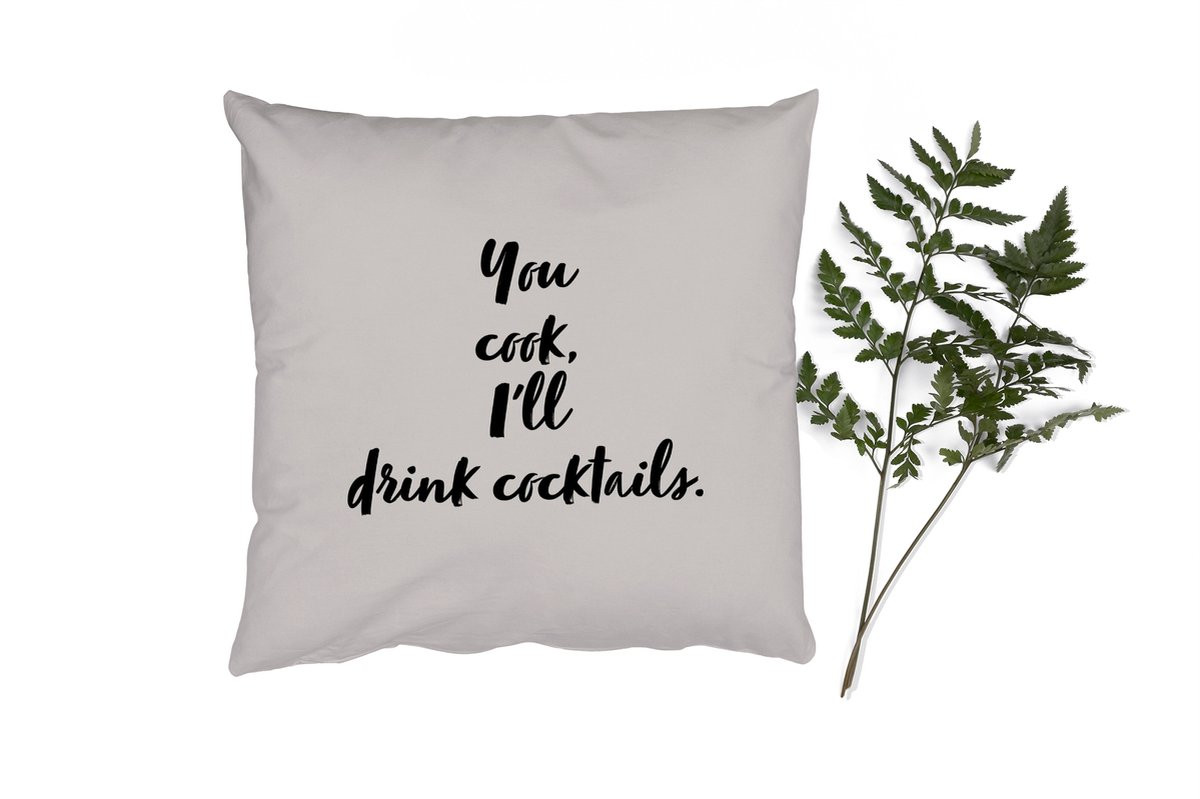 PillowMonkey Sierkussen Quotes Cocktail You cook I'll drink cocktails 45x45 cm