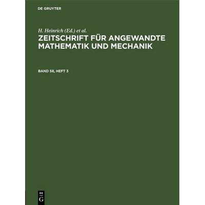 Zeitschrift für Angewandte Mathematik und Mechanik. Band 58, Heft 3, Gebundene Ausgabe von , De Gruyter, 978-3-11-254935-3