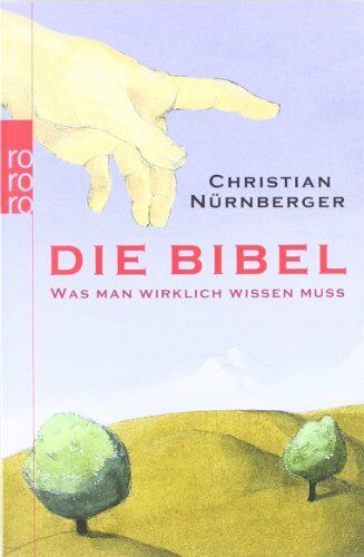 Christian Nürnberger - Die Bibel: Was man wirklich wissen muss - Preis vom 18.10.2026 15:28:09 h