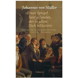 Einen Spiegel hast gefunden, der in allem Dich reflectirt, Sachbücher von Johannes von Müller