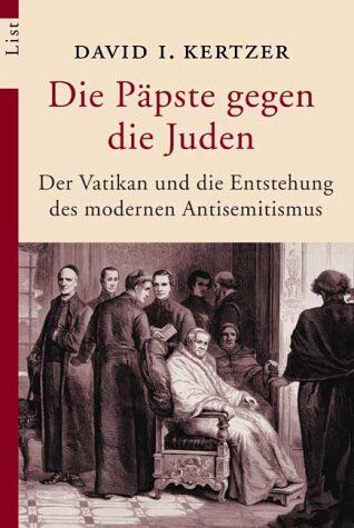 Kertzer, David I. - Die Päpste gegen die Juden. Der Vatikan und die Entstehung des modernen Antisemitismus - Preis vom 09.10.2026 07:28:09 h