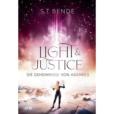 Light & Justice - Die Geheimnisse von Asgard Band 3, Gebundene Ausgabe von S.T. Bende, ONE