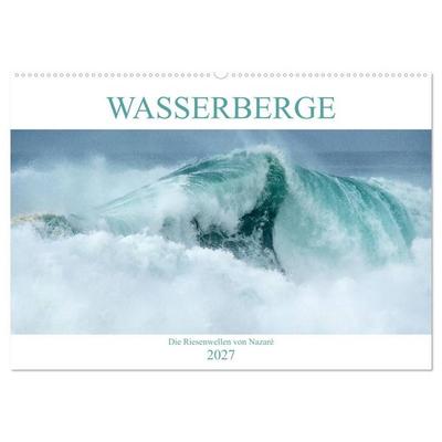 WASSERBERGE - Die Riesenwellen von Nazaré (Wandkalender 2027 DIN A2 quer), CALVENDO Monatskalender