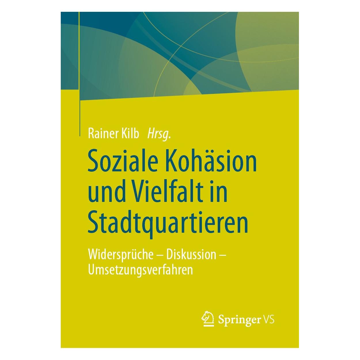 Springer Soziale Kohäsion und Vielfalt in Stadtquartieren (Deutsch, Rainer Kilb, 2024) (9783658452308)
