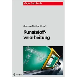 Kunststoffverarbeitung, Fachbücher von Otto Schwarz, Brigitte Furth, Friedrich-Wolfhard Ebeling, Otto Ebeling Schwarz, Friedrich W. Ebeling