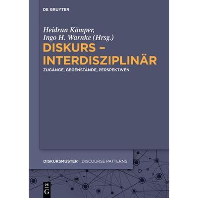 Diskurs – interdisziplinär, Gebundene Ausgabe von , De Gruyter, 978-3-05-006463-5