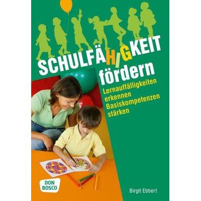 Schulfähigkeit fördern, Taschenbuch von Birgit Ebbert, Don Bosco, 978-3-7698-1799-7