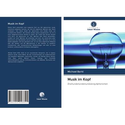 Musik im Kopf, Taschenbuch von Michael Barkl, Verlag Unser Wissen, 978-620-2-94684-1