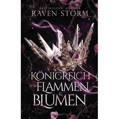 Königreich von Flammen & Blumen, Taschenbuch von Raven Storm, Indy pub