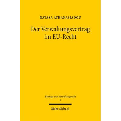 Der Verwaltungsvertrag im EU-Recht, Taschenbuch von Natasa Athanasiadou, Mohr Siebeck, 978-3-16-154889-5