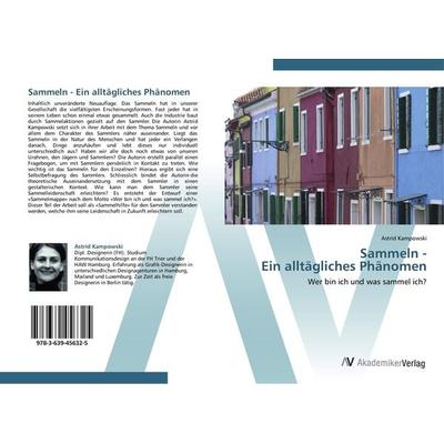Sammeln - Ein alltägliches Phänomen, Taschenbuch von Astrid Kampowski, AV Akademikerverlag, 978-3-639-45632-5