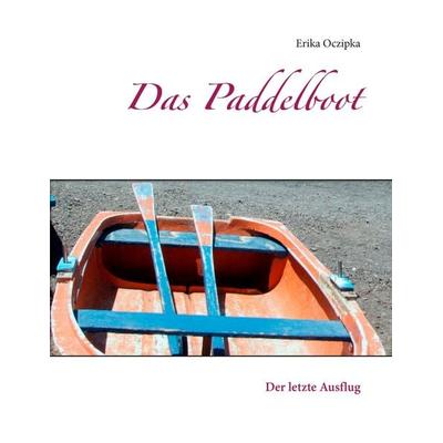 Das Paddelboot, Taschenbuch von Erika Oczipka, BoD – Books on Demand, 978-3-7347-7448-5