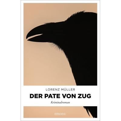 Der Pate von Zug, Taschenbuch von Lorenz Müller, Emons Verlag, 978-3-7408-1332-1