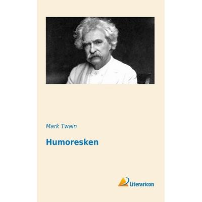 Humoresken, Taschenbuch von Mark Twain, Literaricon, 978-3-95697-023-8