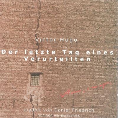 Der letzte Tag eines Verurteilten - Victor Hugo, Audio, 4056198074954