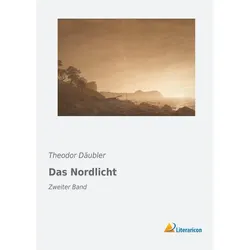 Das Nordlicht, Belletristik von Theodor Däubler