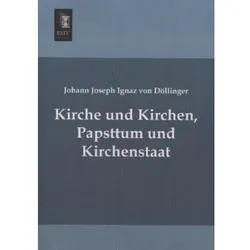 Kirche und Kirchen, Papsttum und Kirchenstaat, Fachbücher von Ignaz von Döllinger