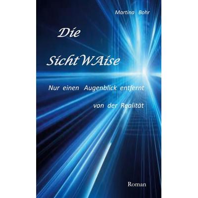 Die SichtWAise, Taschenbuch von Martina Bohr, BoD – Books on Demand, 978-3-7583-7108-0