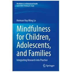Mindfulness for Children, Adolescents, and Families, Fachbücher von Herman Hay Ming Lo