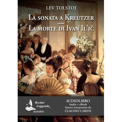 La sonata a Kreutzer-La morte di Ivan Il'ic. Audiolibro. CD Audio formato MP3 - Leo Tolstoj, CD, 9788889352663