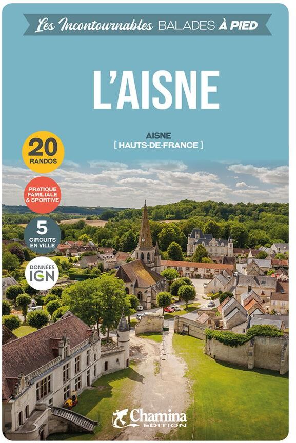 Guide de balades - Aisne, 20 balades à pied   Chamina