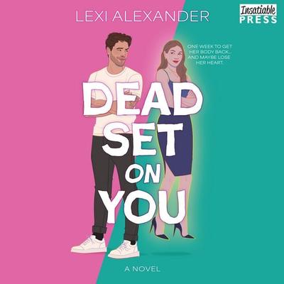 Dead Set on You - Lexi Alexander, Audio, 9798890931467