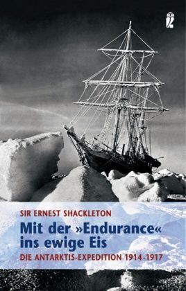 Ernest Shackleton - Mit der Endurance ins ewige Eis: Die Antarktis-Expedition 1914-1917 - Preis vom 15.10.2026 23:06:25 h