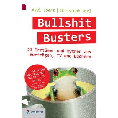 Bullshit Busters, Gebundene Ausgabe von Axel Ebert,Christoph Wirl, Goldegg, 978-3-99060-035-1