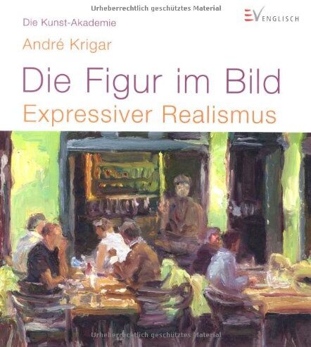 André Krigar - Die Figur im Bild: Expressiver Realismus - Preis vom 09.10.2026 07:28:09 h
