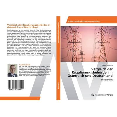 Vergleich der Regulierungsbehörden in Österreich und Deutschland, Taschenbuch von Harald Kolbitsch, AV Akademikerverlag, 978-3-639-62890-6