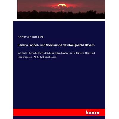 Bavaria Landes- und Volkskunde des Königreichs Bayern, Taschenbuch von Arthur Ramberg, Hansebooks, 978-3-7436-3511-1