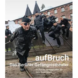 aufBruch – Das Berliner Gefängnistheater, Biografien von Thomas Aurin, Hans-Dieter Schütt