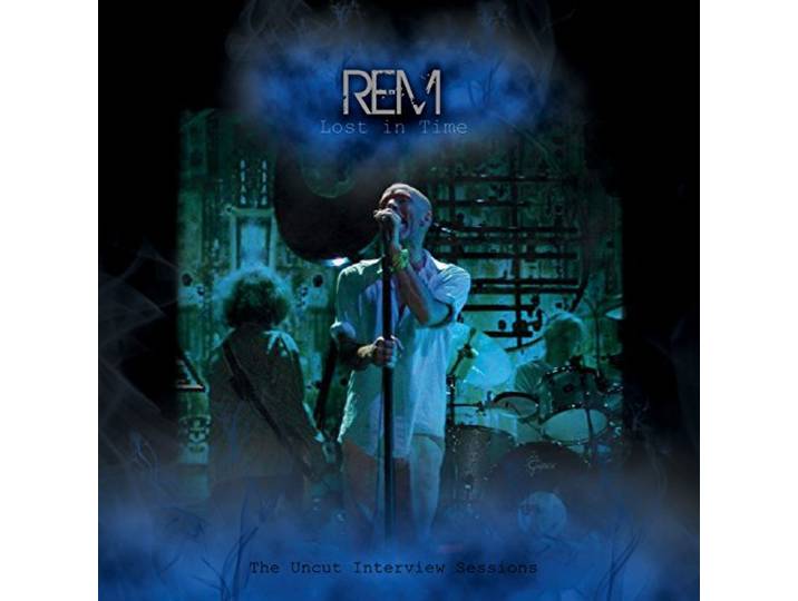 R.E.M. - Lost In Time: The Uncut Interview Sessions