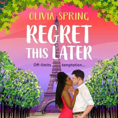Regret This Later - Olivia Spring, Audio, 9781836330301