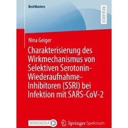 Charakterisierung des Wirkmechanismus von Selektiven Serotonin-Wiederaufnahme-Inhibitoren (SSRI, Fachbücher von Nina Geiger