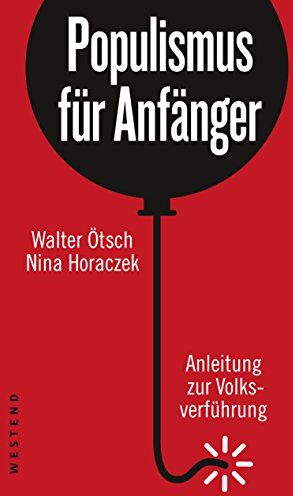 Walter Ötsch - Populismus für Anfänger: Anleitung zur Volksverführung - Preis vom 30.09.2026 09:01:18 h