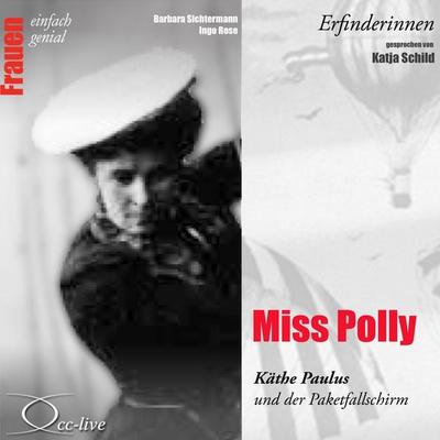 Miss Polly - Käthe Paulus und der Paketfallschirm - Barbara Sichtermann,Ingo Rose, Audio, 9783942416559