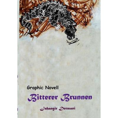 Bitterer Brunnen, Taschenbuch von Jahangir Dermani, BoD – Books on Demand, 978-3-7543-2503-2