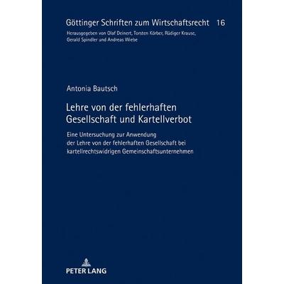 Lehre von der fehlerhaften Gesellschaft und Kartellverbot, Gebundene Ausgabe von Antonia Bautsch, Peter Lang GmbH, Internationaler Verlag der