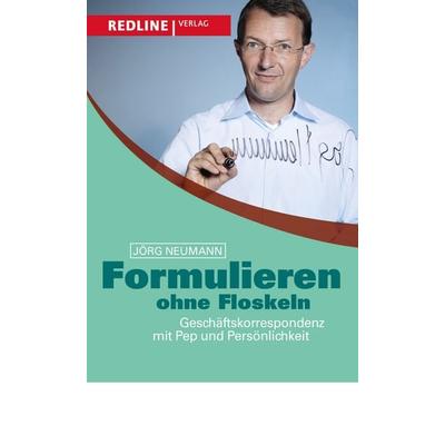 Formulieren ohne Floskeln, Taschenbuch von Jörg Neumann, Redline, 978-3-636-01588-4