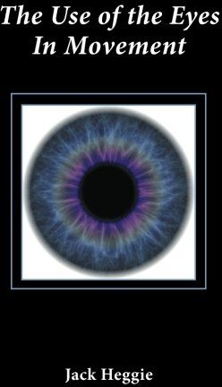 Jack Heggie - The Use of the Eyes in Movement - Preis vom 09.10.2026 07:28:09 h