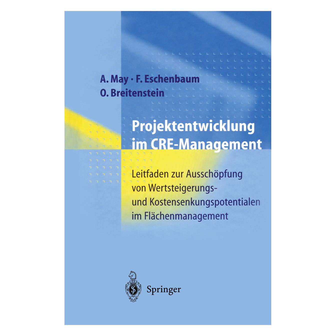 Springer Projektentwicklung im CRE-Management (Deutsch, Softcover, Alexander May, Friedrich Eschenbaum, Oliver Breitenstein) (7334341)